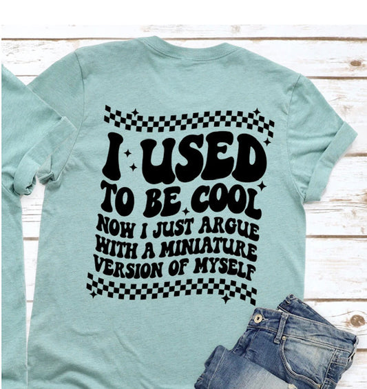 I USED TO BE COOL.. TEE