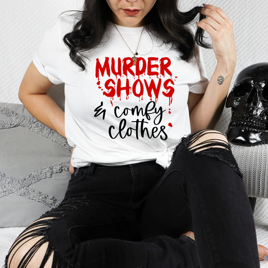 MURDER SHOWS AND COMFY CLOTHES TEE