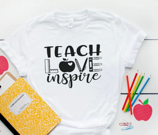 TEACH, LOVE, INSPIRE TEE, TEACHER